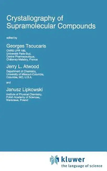 Crystallography of Supramolecular Compounds by Georges Tsoucaris