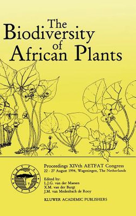 The Biodiversity of African Plants: Proceedings Xivth Aetfat Congress 22-27 August 1994, Wageningen, the Netherlands by Xander Van Der Maesen