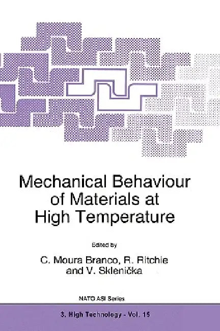 Mechanical Behaviour of Materials at High Temperature by C. Moura Branco, R. Ritchie, V. Sklenicka