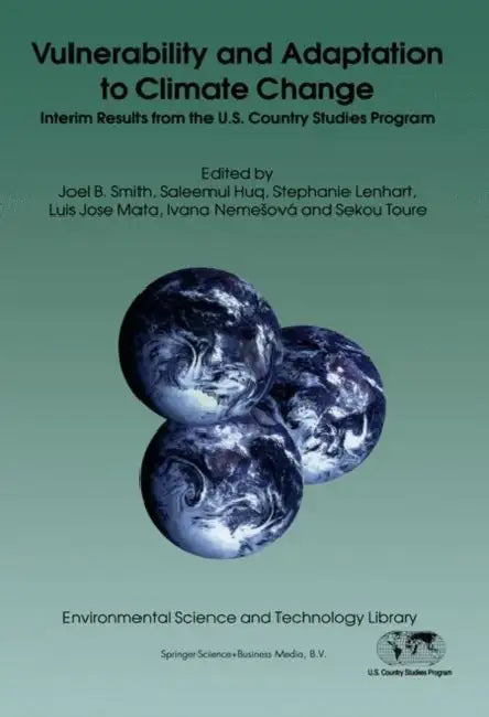 Vulnerability and Adaptation to Climate Change: Interim Results from the U.S. Country Studies Program by Joel B. Smith