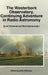 The Westerbork Observatory, Continuing Adventure in Radio Astronomy by Ernst Raimond, René Genee