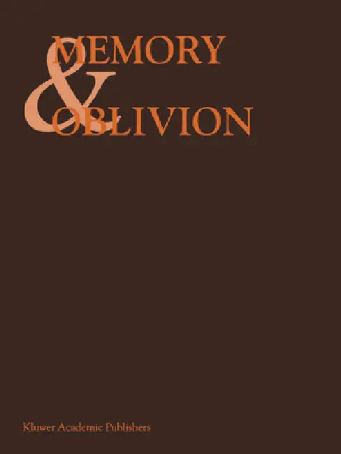 Memory & Oblivion: Proceedings of the Xxixth International Congress of the History of Art Held in Amsterdam, 1-7 September 1996 by A. W. Reinink, Jeroen Stumpel