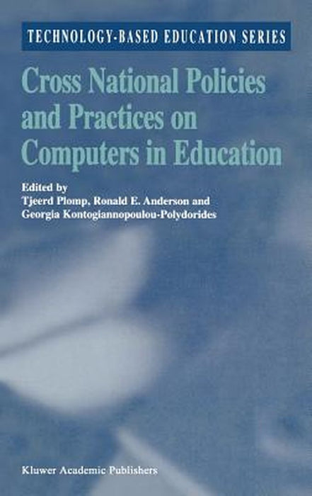 Cross National Policies and Practices on Computers in Education by Tjeerd Plomp