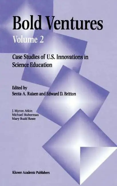 Bold Ventures: Volume 2 Case Studies of U.S. Innovations in Science Education by S. Raizen