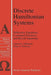 Discrete Hamiltonian Systems: Difference Equations, Continued Fractions, and Riccati Equations by Calvin Ahlbrandt