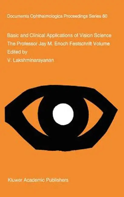 Basic and Clinical Applications of Vision Science by V. Lakshminarayanan
