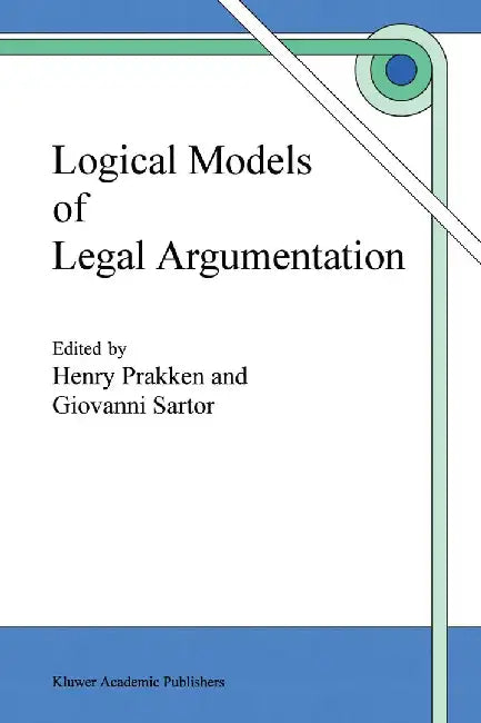Logical Models of Legal Argumentation by H. Prakken