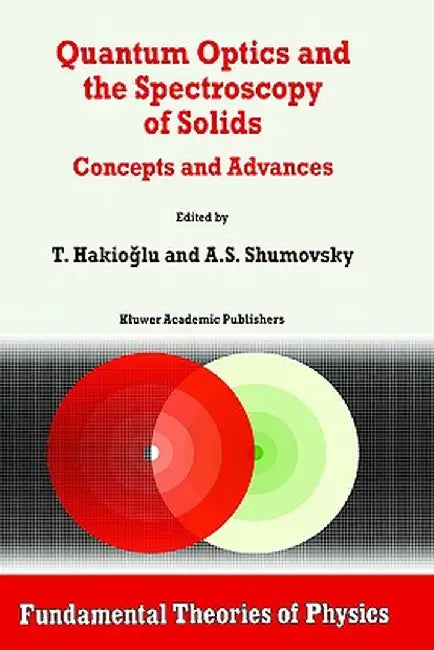 Quantum Optics and the Spectroscopy of Solids: Concepts and Advances (1997) by T. Hakiogammalu