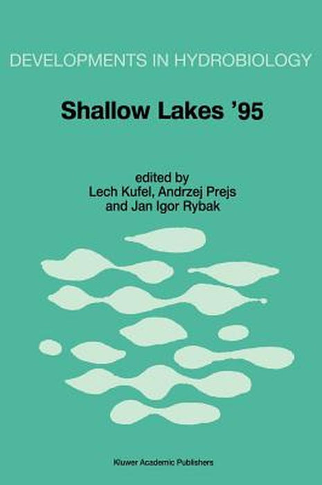 Shallow Lakes '95: Trophic Cascades in Shallow Freshwater and Brackish Lakes by Lech Kufel