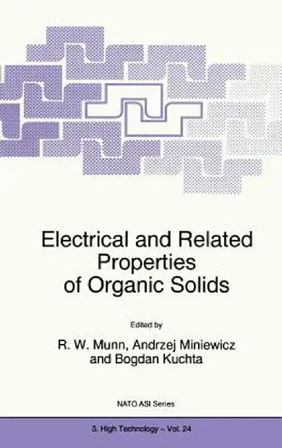 Electrical and Related Properties of Organic Solids by R. W. Munn