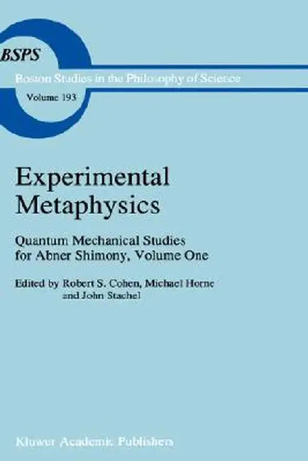 Experimental Metaphysics: Quantum Mechanical Studies for Abner Shimony, Volume One by Robert S. Cohen