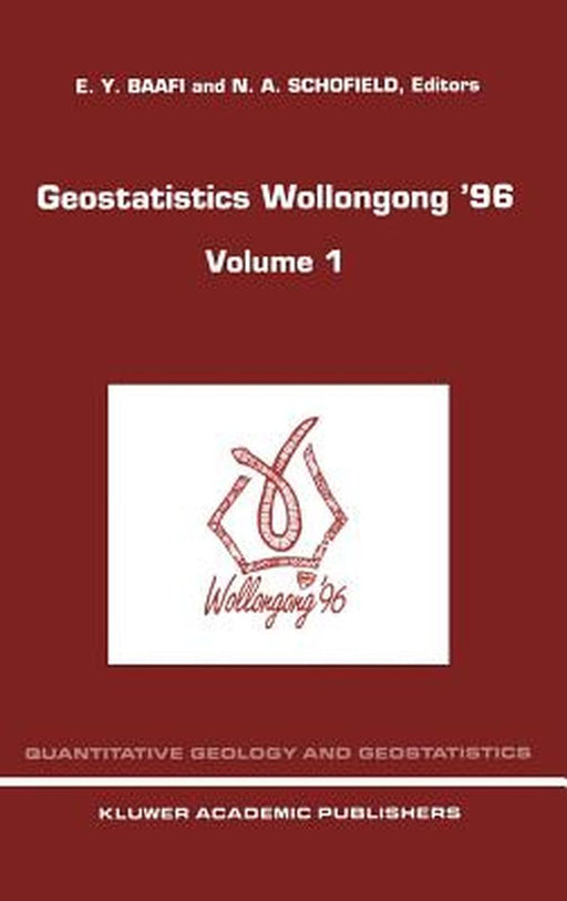 Geostatistics Wollongong' 96: Volume 2 by E. y. Baafi