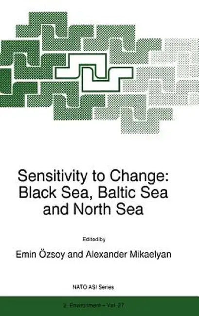 Sensitivity to Change: Black Sea, Baltic Sea and North Sea by Emin Özsoy