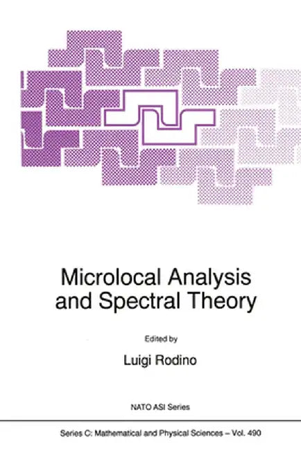 Microlocal Analysis and Spectral Theory by Luigi Rodino