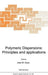 Polymeric Dispersions: Principles and Applications by J. M. Asua