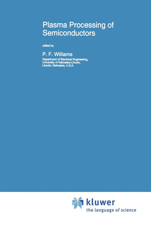 Plasma Processing of Semiconductors by P. F. Williams