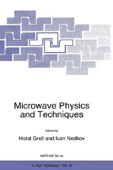 Microwave Physics and Techniques by H. Groll