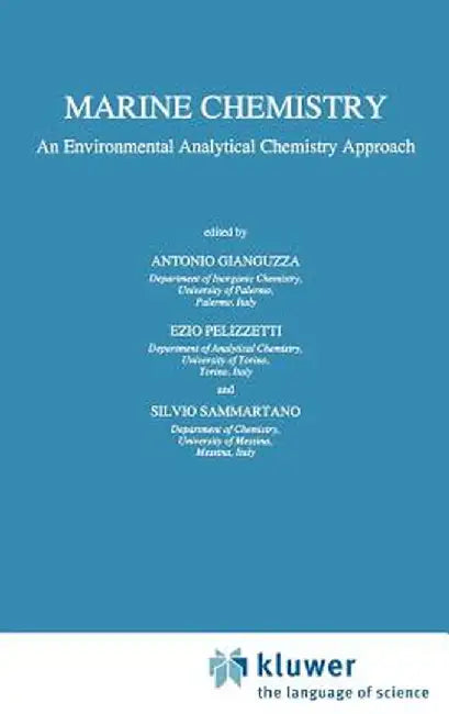 Marine Chemistry: An Environmental Analytical Chemistry Approach by Antonio Gianguzza