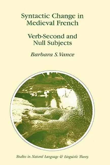 Syntactic Change in Medieval French by Barbara S. Vance