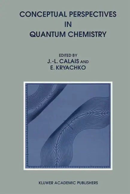 Conceptual Perspectives in Quantum Chemistry by J. L. Calais