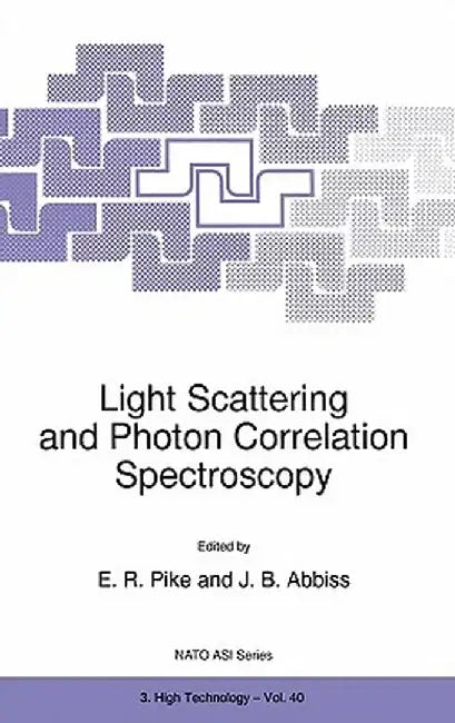 Light Scattering and Photon Correlation Spectroscopy by E. R. Pike