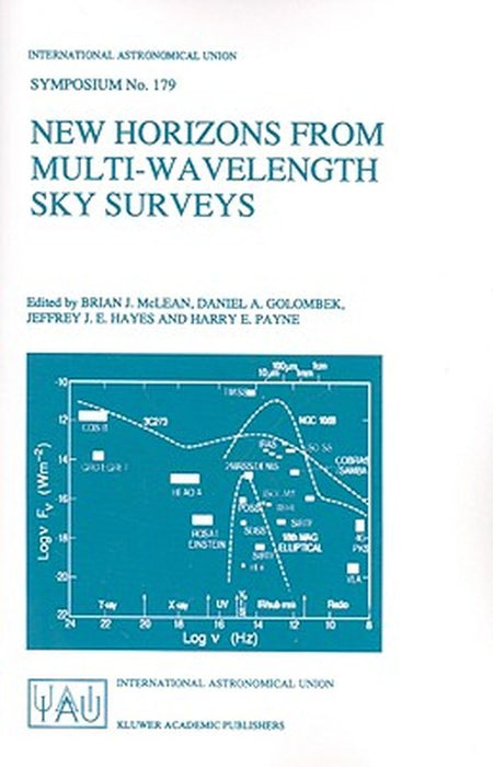New Horizons from Multi-Wavelength Sky Surveys: Proceedings of the 179th Symposium of the International Astronomical Union, Held in Baltimore, U.S.A., by Brian J. McLean