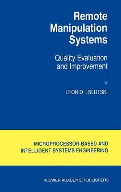 Remote Manipulation Systems: Quality Evaluation and Improvement by L. I. Slutski