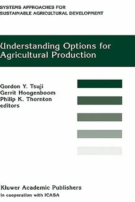 Understanding Options for Agricultural Production by G. y. Tsuji