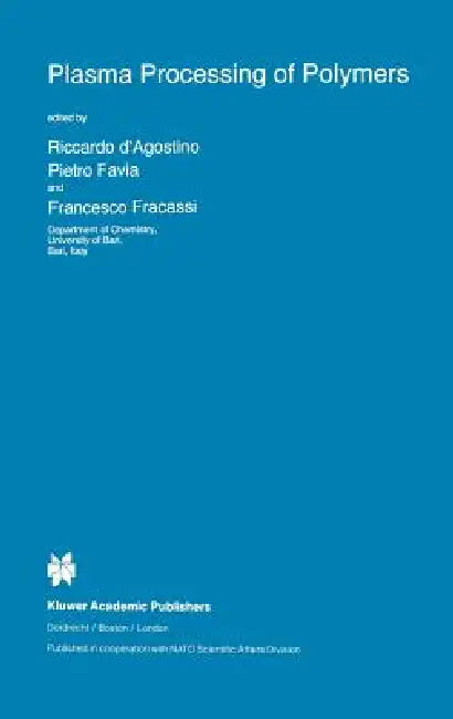 Plasma Processing of Polymers by Ricardo D'Agostino, Pietro Favia, Francesco Fracassi