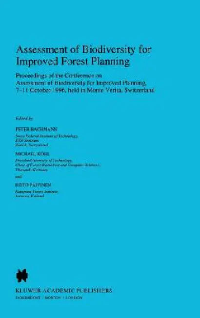 Assessment of Biodiversity for Improved Forest Planning by Peter Bachmann, Michael Köhl, Risto Päivinen