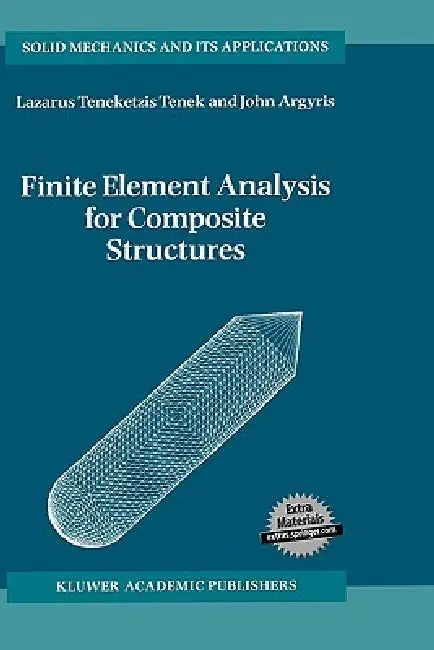 Finite Element Analysis for Composite Structures by L. T. Tenek, John Argyris
