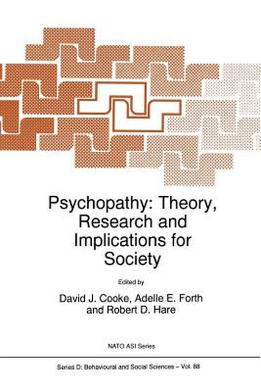 Psychopathy: Theory, Research and Implications for Society by D. J. Cooke