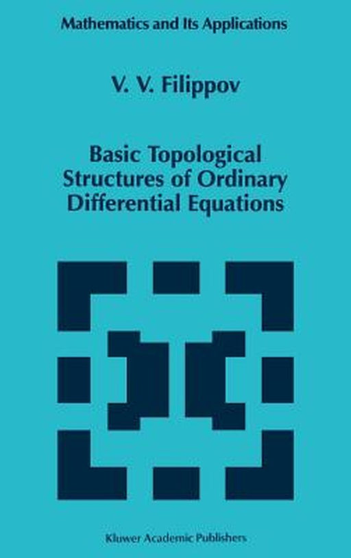 Basic Topological Structures of Ordinary Differential Equations by V. V. Filippov