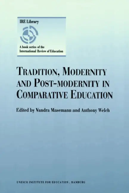 Tradition, Modernity and Post-modernity in Compara by Vandra Masemann