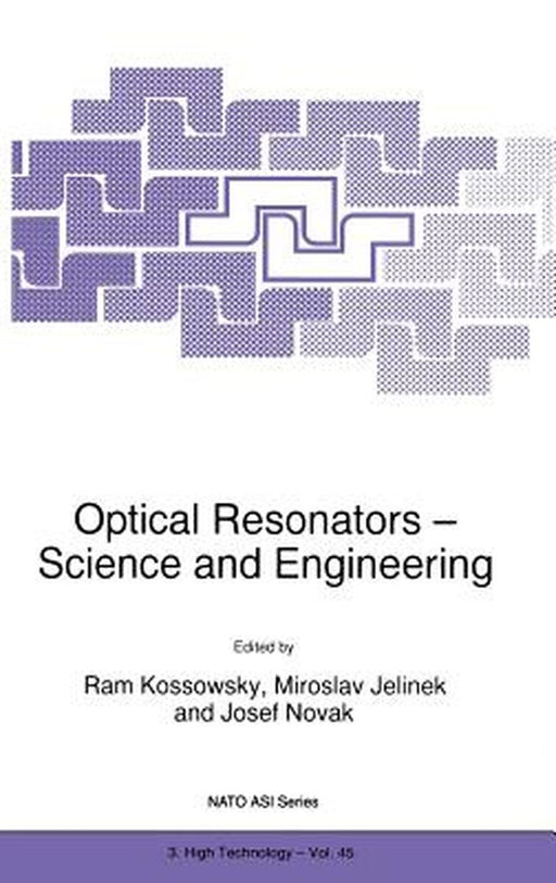 Optical Resonators -- Science and Engineering by R. Kossowsky