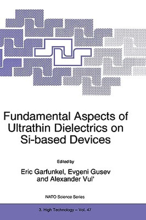 Fundamental Aspects of Ultrathin Dielectrics on Si-Based Devices by Eric Garfunkel