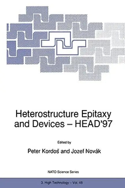 Heterostructure Epitaxy and Devices - Head'97 by Peter Kordos