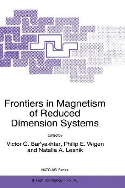 Frontiers in Magnetism of Reduced Dimension Systems: Proceedings of the NATO Advanced Study Institute on Frontiers in Magnetism of Reduced Dimension S by Victor G. Bar'yakhtar