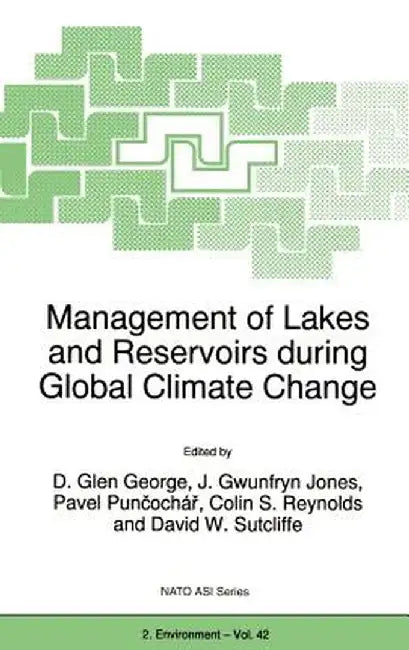 Management of Lakes and Reservoirs During Global Climate Change by D. Glen George