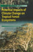 Potential Impacts of Climate Change on Tropical Forest Ecosystems by Adam Markham