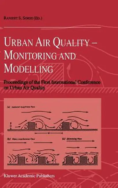 Urban Air Quality: Monitoring and Modelling: Proceedings of the First International Conference on Urban Air Quality: Monitoring and Modelling Universi by Ranjeet S. Sokhi