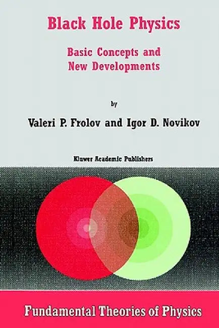 Black Hole Physics: Basic Concepts and New Developments by V. Frolov