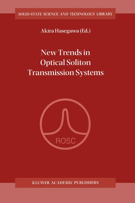 New Trends in Optical Soliton Transmission Systems by Akira Hasegawa