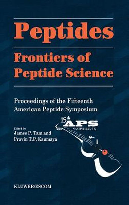 Peptides: Frontiers of Peptide Science by James P. Tam