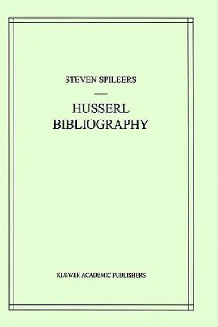 Edmund Husserl Bibliography by Steven Spileers
