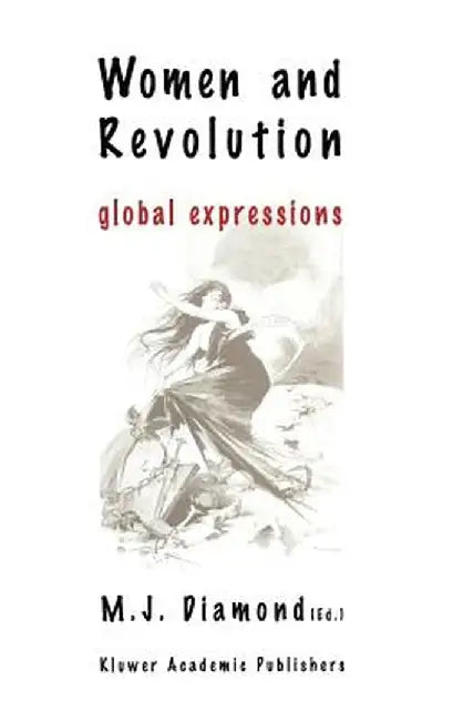 Women and Revolution: Global Expressions by Marie Josephine Diamond
