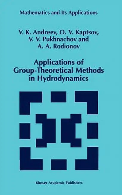 Applications of Group-Theoretical Methods in Hydrodynamics by V. K. Andreev