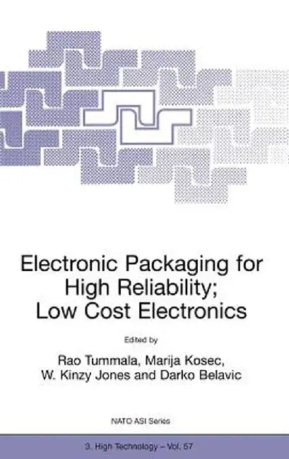 Electronic Packaging for High Reliability, Low Cost Electronics by R. R. Tummala