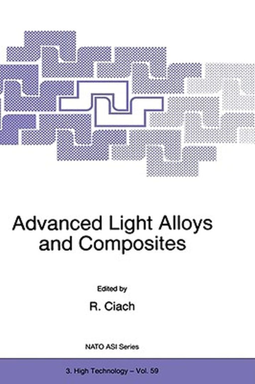 Advanced Light Alloys and Composites by R. Ciach