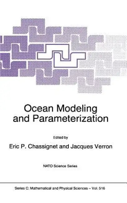 Ocean Modeling and Parameterization by Eric P. Chassignet